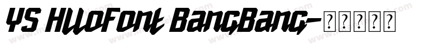 YS HlloFont BangBang字体转换